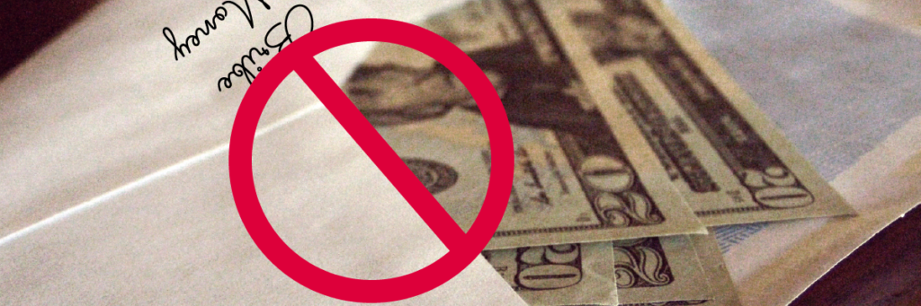 Picture of cash spilling out of an envelope with "bribe money" written on it. Circle with slash over center of image.